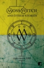 Moss Witch : And Other Stories - Book