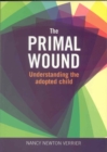 Primal Wound : Understanding the Adopted Child - Book