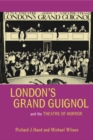 Londons Grand Guignol and the Theatre of Horror - eBook