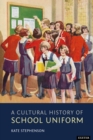 A Cultural History of School Uniform - eBook