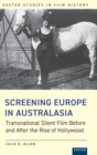 Screening Europe in Australasia : Transnational Silent Film Before and After the Rise of Hollywood - Book
