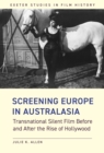 Screening Europe in Australasia : Transnational Silent Film Before and After the Rise of Hollywood - eBook