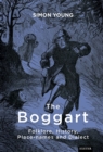 The Boggart : Folklore, History, Place-names and Dialect - eBook