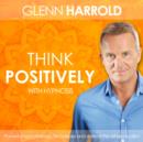 Learn How to Think Positively - eAudiobook