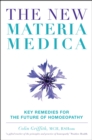 The New Materia Medica : Key Remedies for the Future of Homoeopathy - Book