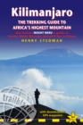 Kilimanjaro : The Trekking Guide to Africa's Highest Mountain, also includes Mount Meru & guides to Arusha, Moshi, Marangu, Nairobi & Dar es Salaam - Book