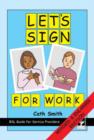 Let's Sign for Work : BSL Guide for Service Providers - Book