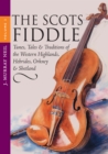 The Scots Fiddle : (Vol 3) Tunes, Tales & Traditions of the Western Highlands, Hebrides, Orkney & Shetland - eBook