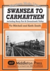 Swansea to Carmarthen : Including Burry Port and Gwendreath Valley - Book