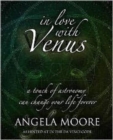 In Love with Venus : A Touch of Astronomy Can Change Your Life Forever - Book