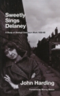 Sweetly Sings Delaney : A Study of Shelagh Delaney's Work 1958-68 - Book