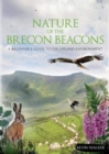 Nature of the Brecon Beacons : A Beginners Guide to the Upland Environment - Book
