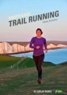 South East Trail Running : 65 Great Runs - Book