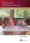 Talking and Thinking Floorbooks : An Approach to Consultation, Observation, Planning and Assessment in Children's Learning - Book