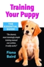 Training Your Puppy : The Essential Guide - Book