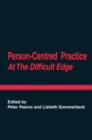 Person-Centred Practice at the Difficult Edge - Book