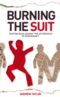 Burning the Suit : Fighting Back Against the Aftershock of Redundancy - eBook