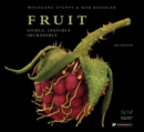 Fruit : Edible, Inedible, Incredible - Book