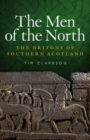 The Men of the North : The Britons of Southern Scotland - Book