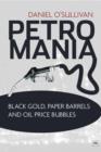 Petromania : Black gold, paper barrels and oil price bubbles - eBook