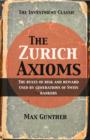 The Zurich Axioms : The rules of risk and reward used by generations of Swiss bankers - eBook