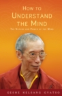How to Understand the Mind : The Nature and Power of the Mind - eBook