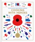 Cooking With Heroes: The Royal British Legion Centenary Cookbook - Book
