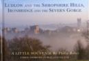 Ludlow and the Shropshire Hills : Ironbridge and the Severn Gorge - Book