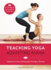 Teaching Yoga, Adjusting Asana - eBook