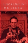 Looking for Mr. Legba : A Voodoo Quest - eBook