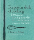 Forgotten Skills of Cooking : 700 Recipes Showing You Why the Time-honoured Ways Are the Best - Book