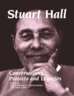 Stuart Hall : Conversations, Projects and Legacies - eBook