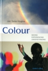 Colour : Seeing, Experiencing, Understanding - Book