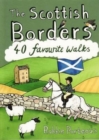 The Scottish Borders : 40 Favourite Walks - Book