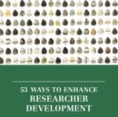 53 ways to enhance researcher development - eBook