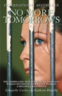 No More Tomorrows : The Compelling True Story of an Innocent Woman Sentenced to Twenty Years in a Hellhole Bali Prison - eBook