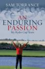 An Enduring Passion : My Ryder Cup Years - eBook