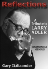Reflections : A Tribute to Larry Adler - eBook