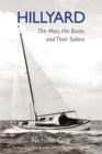 Hillyard : The Man, His Boats, and Their Sailors - Book