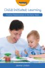 Child-Initiated Learning : Positive Relationships in the Early Years - eBook