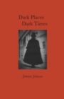Dark Places Dark Times - eBook
