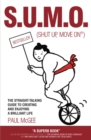 SUMO (Shut Up, Move On) : The Straight-Talking Guide to Creating and Enjoying a Brilliant Life - eBook