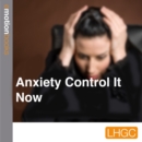 Anxiety Control It Now - eAudiobook