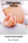 Prenatal Yoga - Yoga 2 Hear : Safe and Effective Prenatal Yoga Practices - eAudiobook
