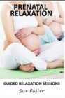 Prenatal Relaxations - Yoga 2 Hear : 2 X Prenatal Yoga Relaxation Sessions - eAudiobook