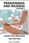 Pranayamas & Mudras : Breathing Exercises and Hand Gestures for Wellbeing v. 1 - eAudiobook
