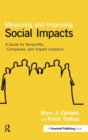 Measuring and Improving Social Impacts : A Guide for Nonprofits, Companies and Impact Investors - Book