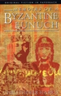 Memoirs of a Byzantine Eunuch - eBook
