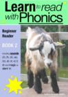 Learn to Read with Phonics - Book 2 : Learn to Read Rapidly in as Little as Six Months - eBook