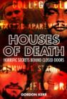 Houses of Death : Horrific Secrets Behind Closed Doors - eBook